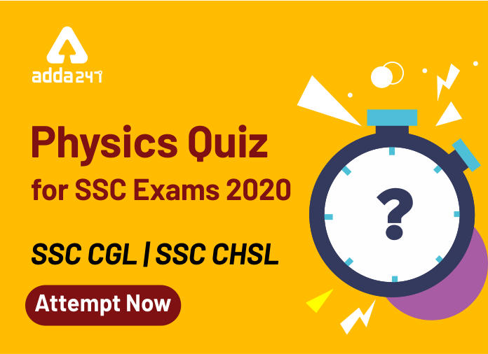 Physics Quiz For SSC CGL Exam : 6th Febuary 2020 for Invented and Motion_40.1