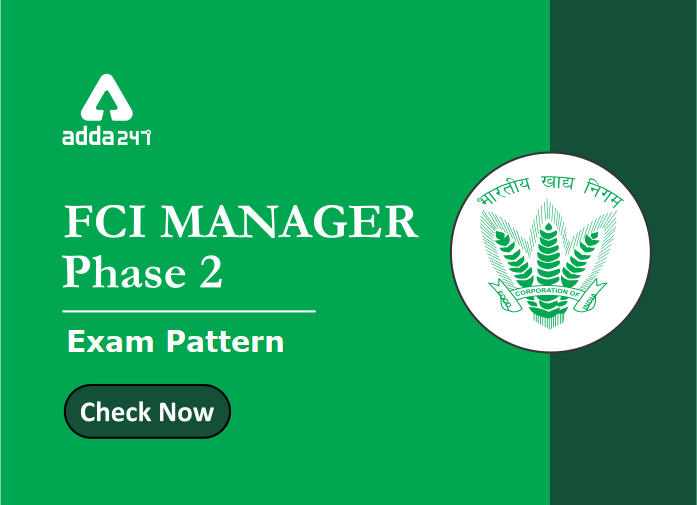 FCI Manager Phase 2 Exam Pattern 2020 Released : Check Now_40.1