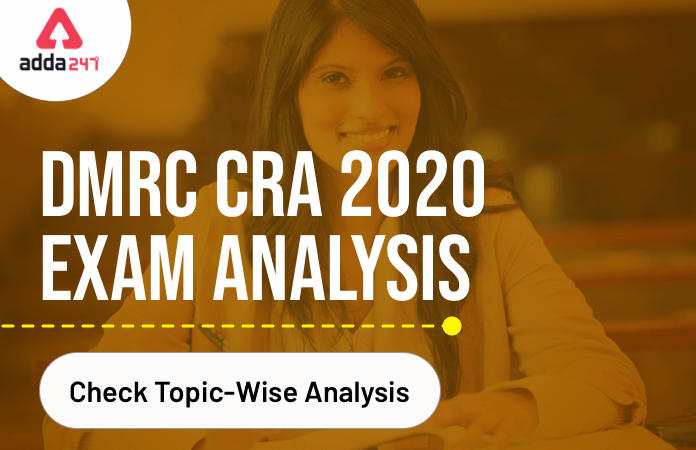 DMRC CRA Exam Analysis 2020 : Check Shift 2 Exam Analysis Here_40.1