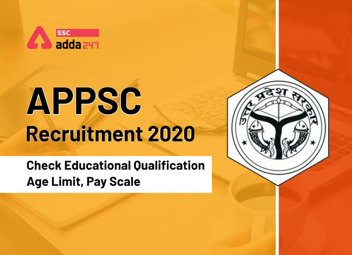 APPSC Recruitment 2020: Check Educational Qualification, Age Limit, Pay Scale_40.1
