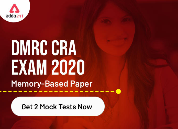 DMRC CRA Exam 2020: Get Memory Based Mocks By Adda247_40.1