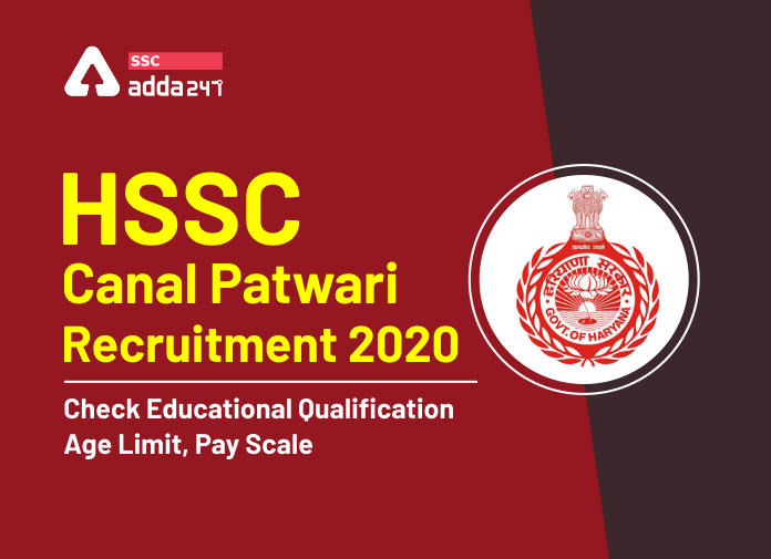 HSSC Canal Patwari Recruitment 2020: Check Educational Qualification, Age Limit, Pay Scale_40.1