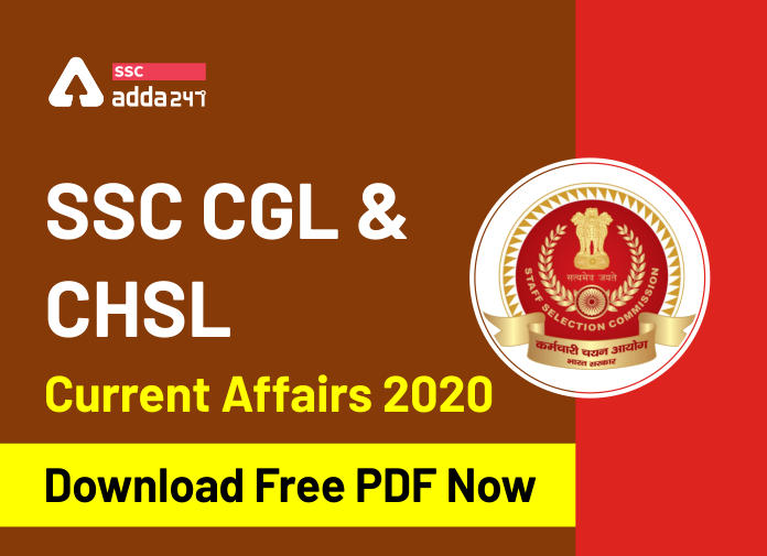 Current Affairs For SSC CGL & CHSL 2020: Download Free PDF For SSC Exams_40.1