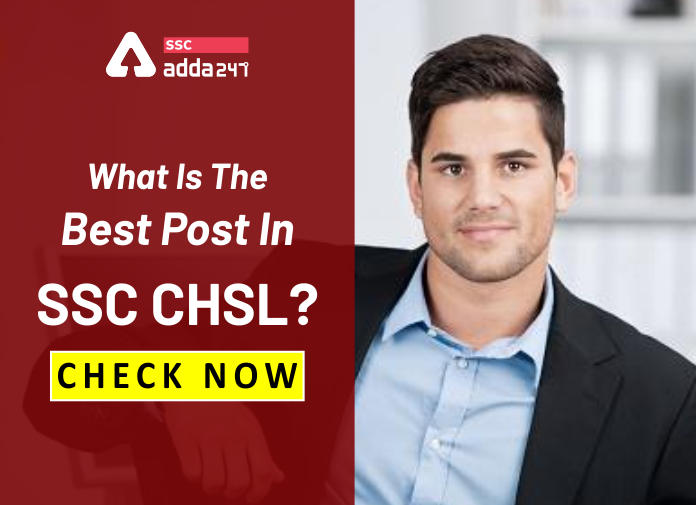 What Is The Best Post In SSC CHSL?_40.1