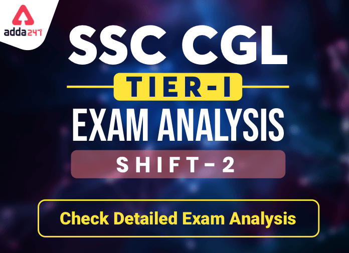 SSC CGL Exam Analysis 2020 Tier 1: Check Shift 2 Detailed Exam Analysis, 3rd March_40.1