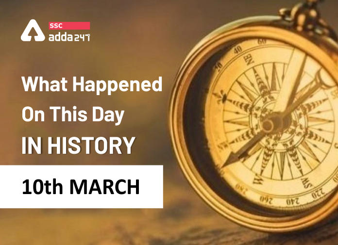 What Happened On This Day In History: 10th March_40.1