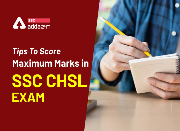SSC CHSL Exam Preparation: Tips To Score Maximum Marks in SSC CHSL Exam_40.1