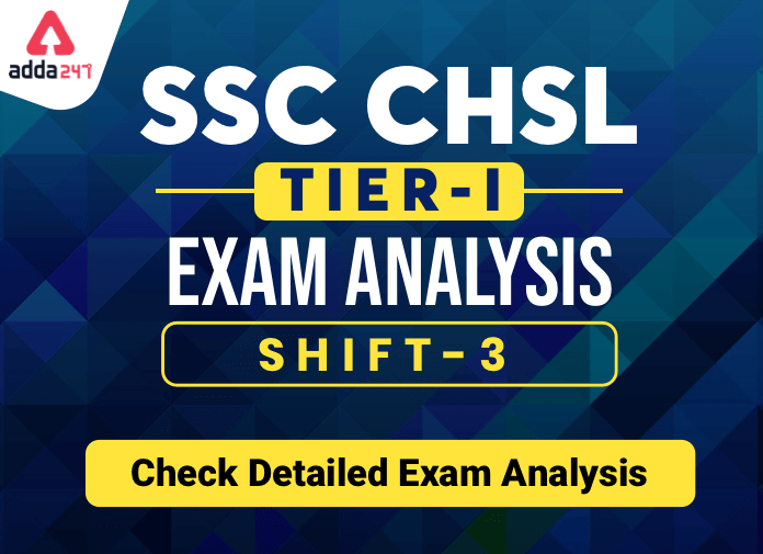 SSC CHSL Shift 3 Exam Analysis 2020: Check Detailed CHSL Exam Analysis 13th October_40.1