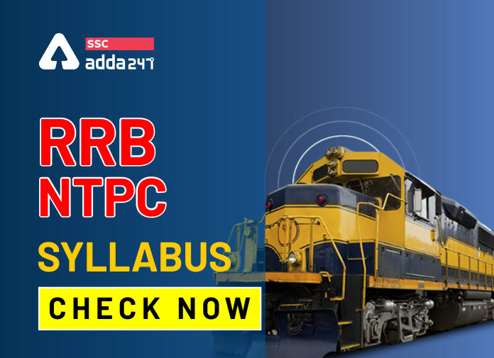 RRB NTPC Syllabus 2022 For CBT 1 And CBT 2, Check Detailed Syllabus