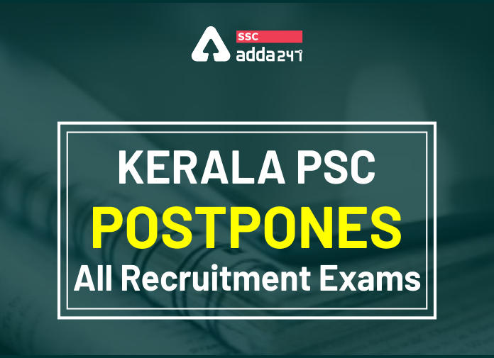 Kerala PSC Postpones All Recruitment Exams_40.1