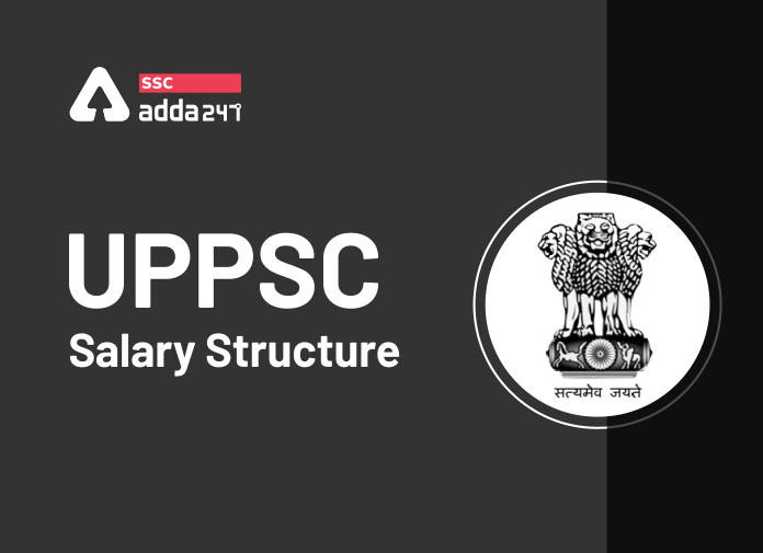 UPPSC Salary Structure - Postswise Pay Scale, Job Profile and Promotion_40.1