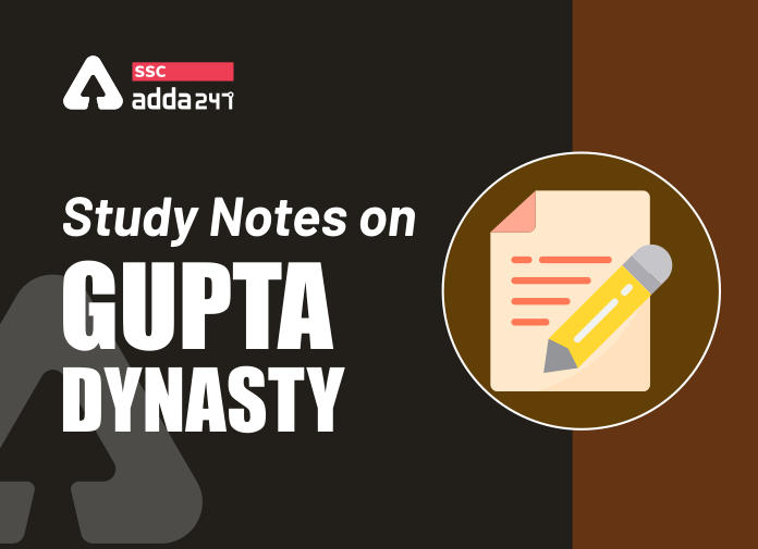 Gupta Dynasty : Study Notes On Gupta Dynasty Rulers, Overview, Important Points and FAQs_40.1