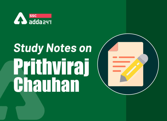 Study Notes on Prithviraj Chauhan: Early Life, Battles. Legacy and FAQs_40.1