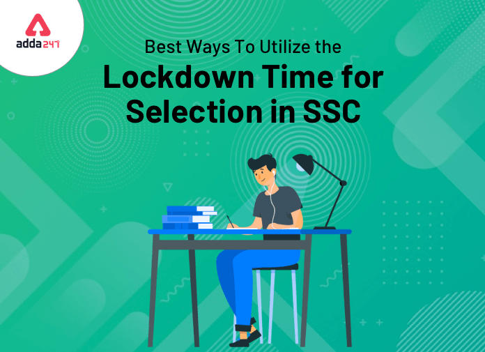 Best Ways To Utilize The Lockdown Time For Selection In SSC_40.1