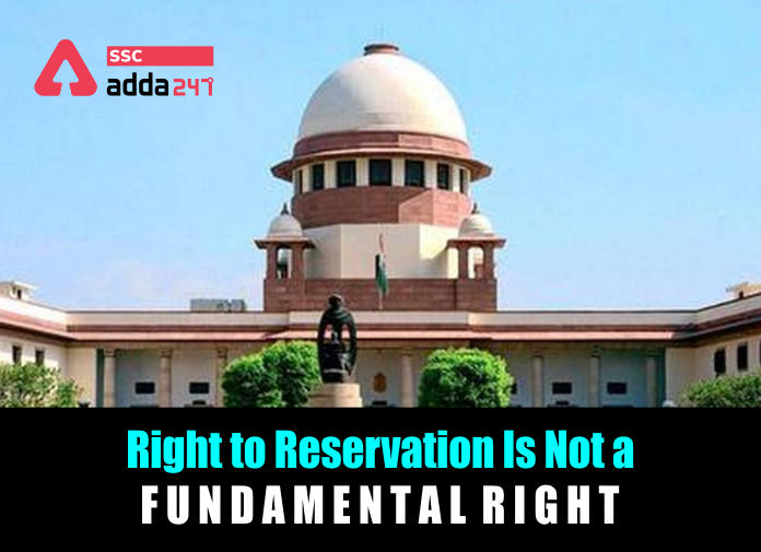 Right to Reservation Is Not a Fundamental Right: Know All Details_40.1