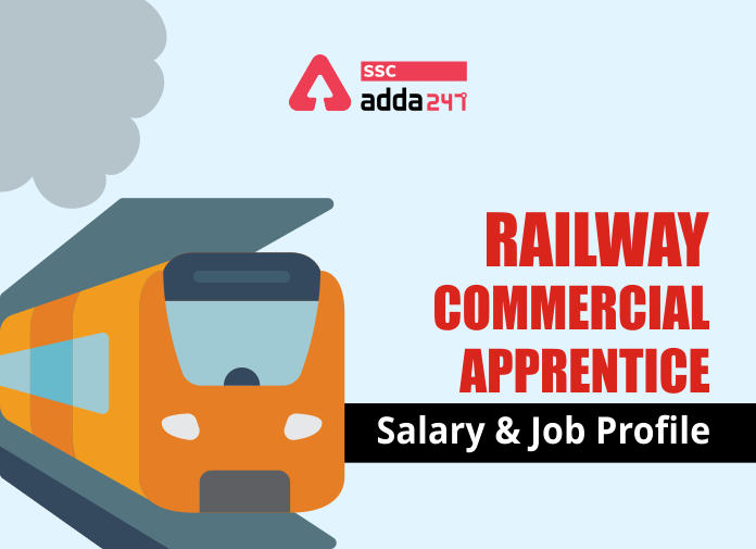 Railway Commercial Apprentice Salary, Job Profile & Career Growth_40.1