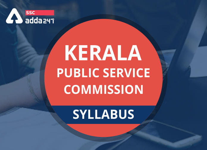 Kerala PSC Syllabus: Check Detailed Syllabus and Exam Pattern_40.1
