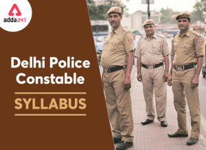 दिल्ली पुलिस कांस्टेबल सिलेबस 2020: सिलेबस और परीक्षा पैटर्न_40.1