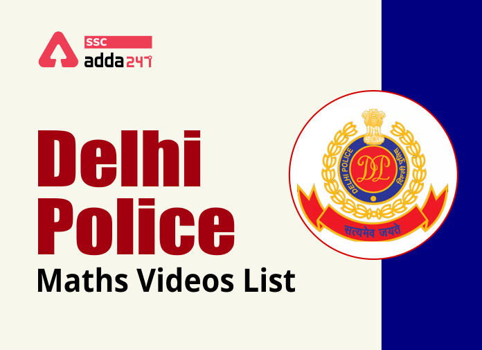 Delhi Police Maths Video List: Prepare For Delhi Police Recruitment Exam_40.1