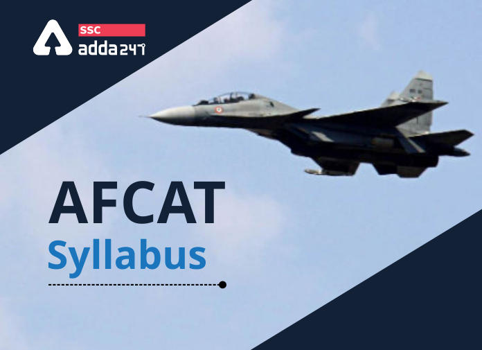 AFCAT Syllabus 2021: AFCAT Syllabus Subject Wise Syllabus & Exam Pattern_40.1