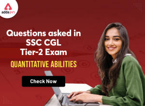 Quant Questions Asked In Previous Year SSC CGL Tier 2 Exam: Check Now