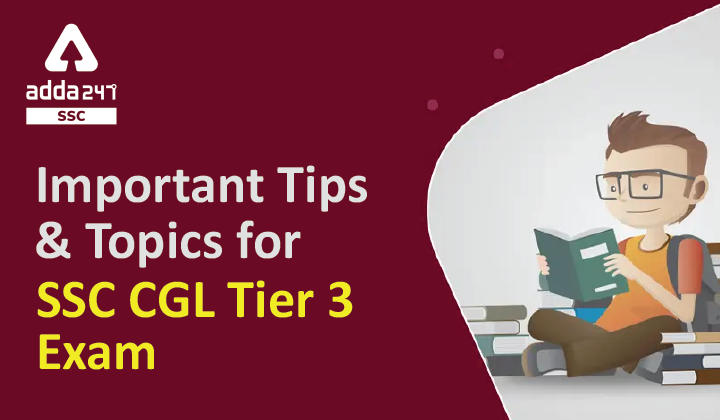 SSC CGL Tier-III Exam: Check Important Tips & Topics_40.1