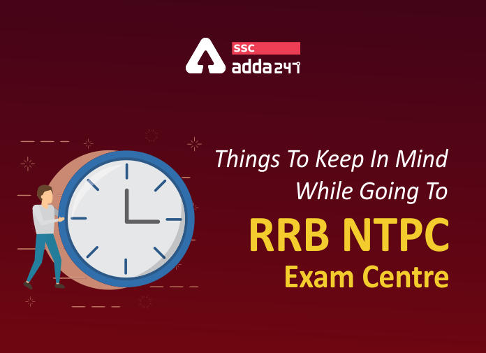 Things To Keep In Mind While Going To RRB NTPC Exam Centre_40.1