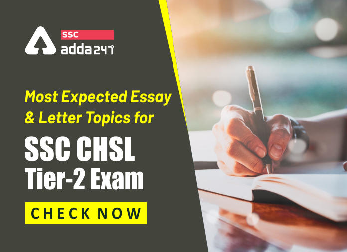 Most Expected Essay & Letter Topics for SSC CHSL Tier-2 Exam: Check Now_40.1