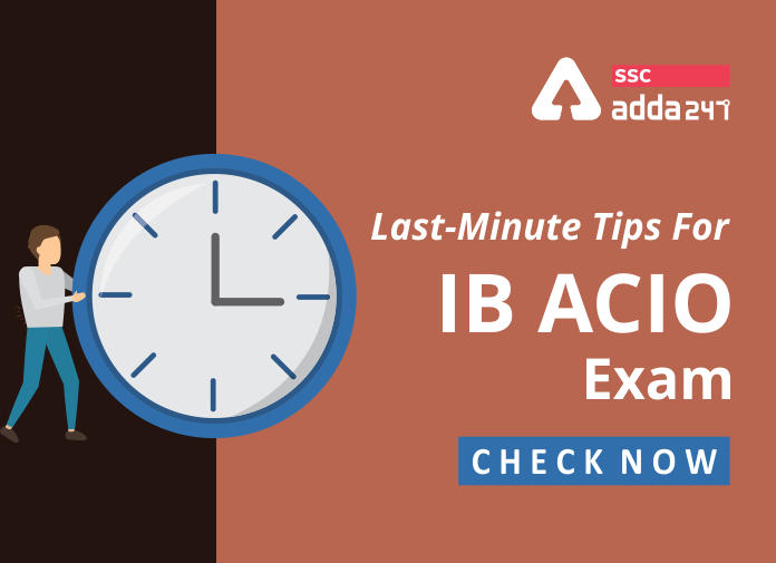 Last Minute Tips For IB ACIO Exam 2021 : Check Now_40.1