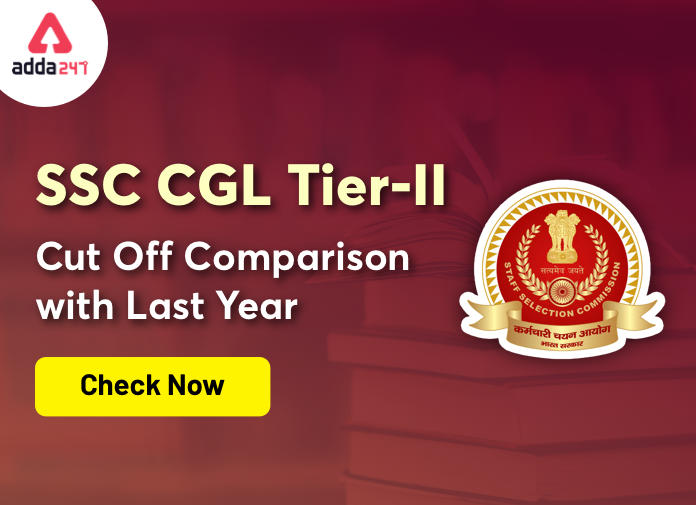 SSC CGL Tier-II Cut Off Comparison With Last Year: Check Now_40.1