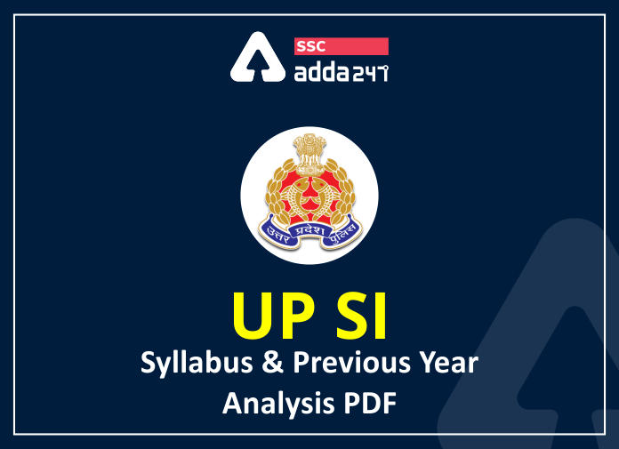 UP SI 2021 Detailed Syllabus & Previous Year Exam Analysis: Download Free PDF Now_40.1