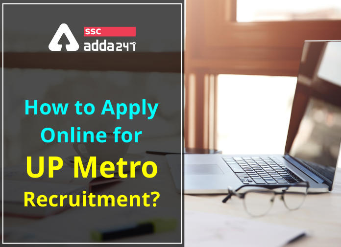How to apply online for UP Metro Recruitment 2021: Check Step-by-step Process_40.1