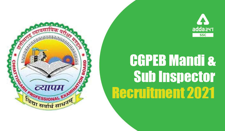 CGPEB Mandi & Sub Inspector Recruitment 2021: Apply Online for 168 Vacancies_40.1