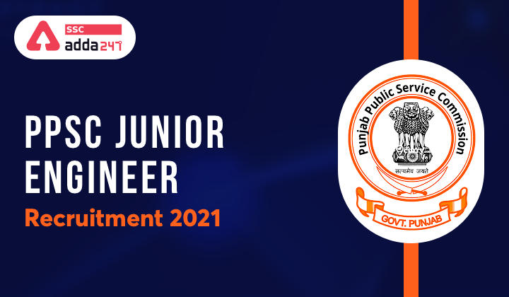 PPSC Junior Engineer Recruitment 2021: Notification For JE (Civil),Online Application Date Extended Till 27th May_40.1