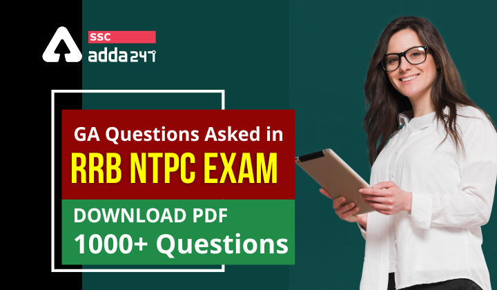 GA Questions Asked in Three Phases of RRB NTPC Exam : Free PDF | With Solution | 1000 + Questions_40.1