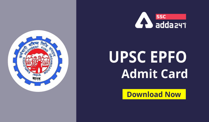 UPSC EPFO Admit Card Released : Download Now Exam Date Released_40.1