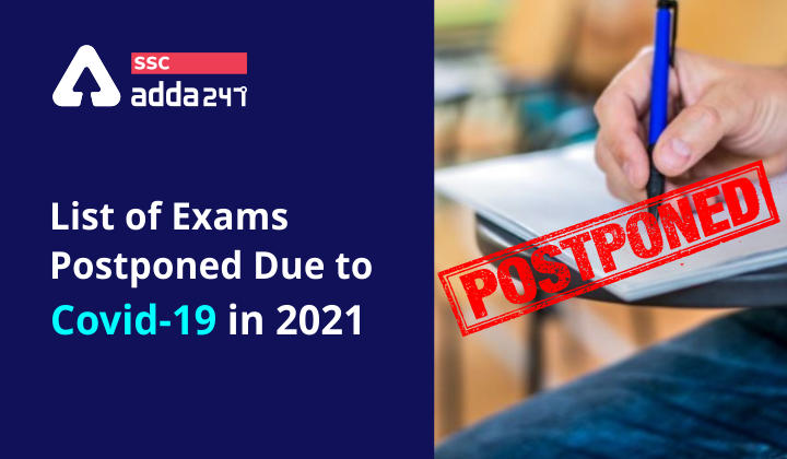 List of Exams postponed due to Covid-19 in 2021_40.1
