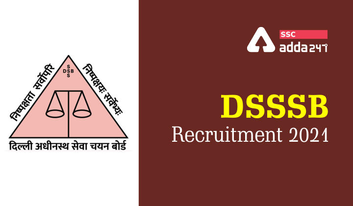 DSSSB Recruitment 2021 : DSSSB Recruitment Notification 2021_40.1