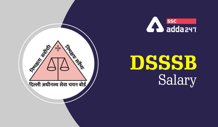 DSSSB Salary : DSSSB Salary 2021 Check post-wise Salary_40.1