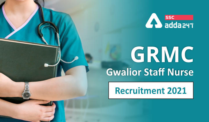 GRMC Gwalior Staff Nurse Recruitment 2021: Notification Out_40.1