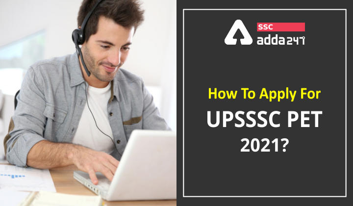 UPSSSC PET : How To Apply For UPSSSC PET 2021?_40.1