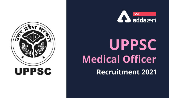 UPPSC Medical Officer Recruitment 2021: Notification For 3620 Vacancies_40.1