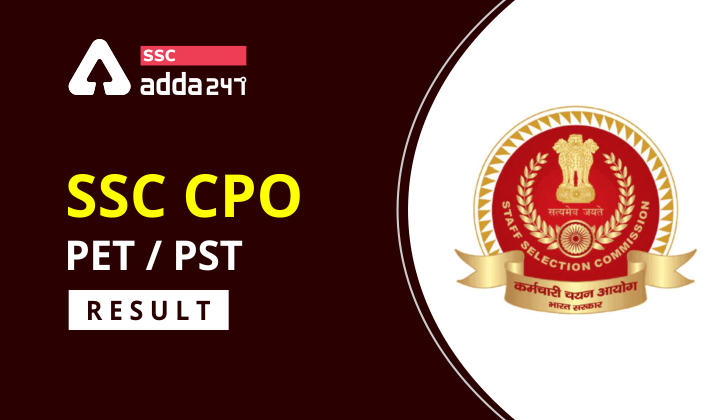 SSC CPO PET/PST : SSC CPO PET/PST Result Out: Check Now SSC CPO PET/PST : SSC CPO PET/PST Result Out: Check Now