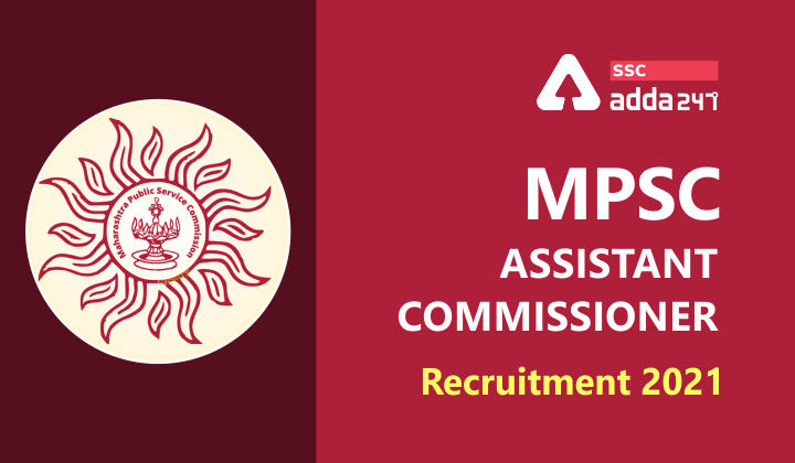 MPSC Assistant Commissioner Recruitment 2021 : MPSC Assistant_40.1
