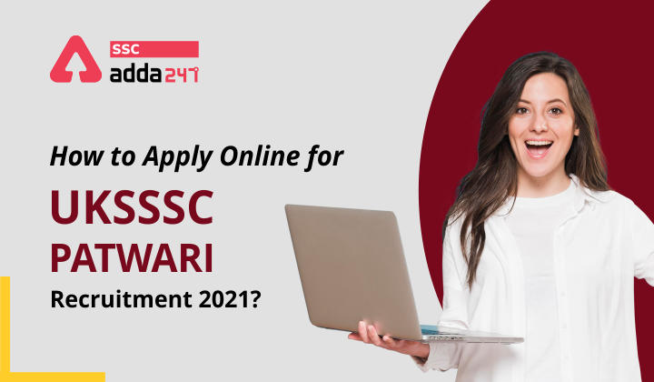How to apply online for UKSSSC Patwari Recruitment 2021?_40.1