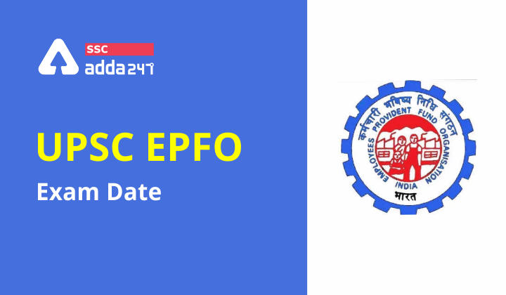 UPSC EPFO Exam Date Out : Check UPSC EPFO Exam Date 2021_40.1