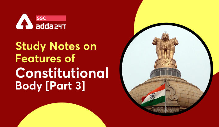 Study Notes on Constitutional body (Part-III)_40.1