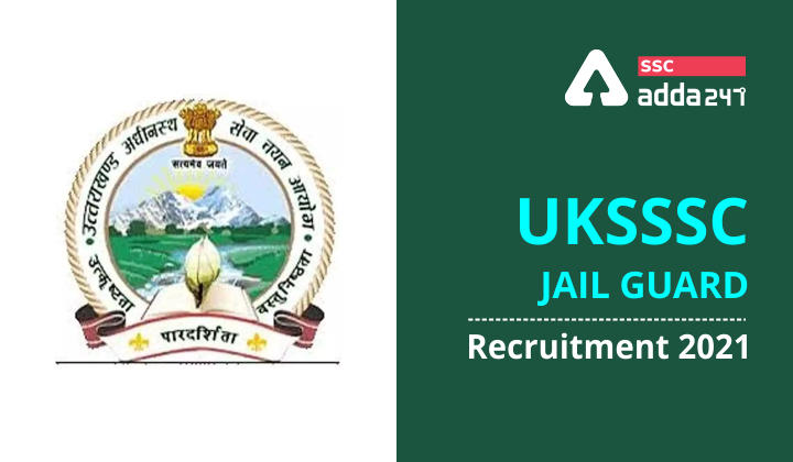 UKSSSC Jail Guard : UKSSSC Jail Guard Recruitment 2021_40.1