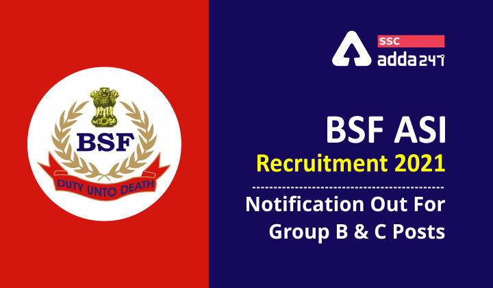 BSF Recruitment 2021 : 10 Vacancies for Group B & C Posts_40.1
