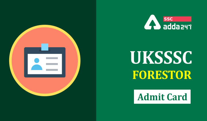 UKSSSC Forestor Admit Card 2021: Uttarakhand Subordinate Service Selection Commission_40.1